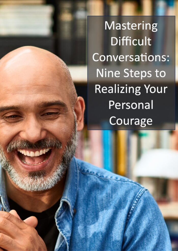 Cover of Mastering Difficult Conversations: Nine Steps to Realising Your Personal Courage