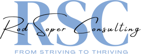 Rod Soper Consulting: From Striving to Thriving